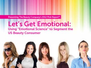 Let's Get Emotional-Using Emotional Science to Segment the US Beauty Consumer (2012)
